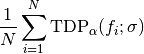 \frac{1}{N} \sum_{i=1}^N \mathrm{TDP}_\alpha (f_i ; \sigma)