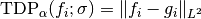 \mathrm{TDP}_\alpha (f_i;\sigma) = \|f_i - g_i\|_{L^2}