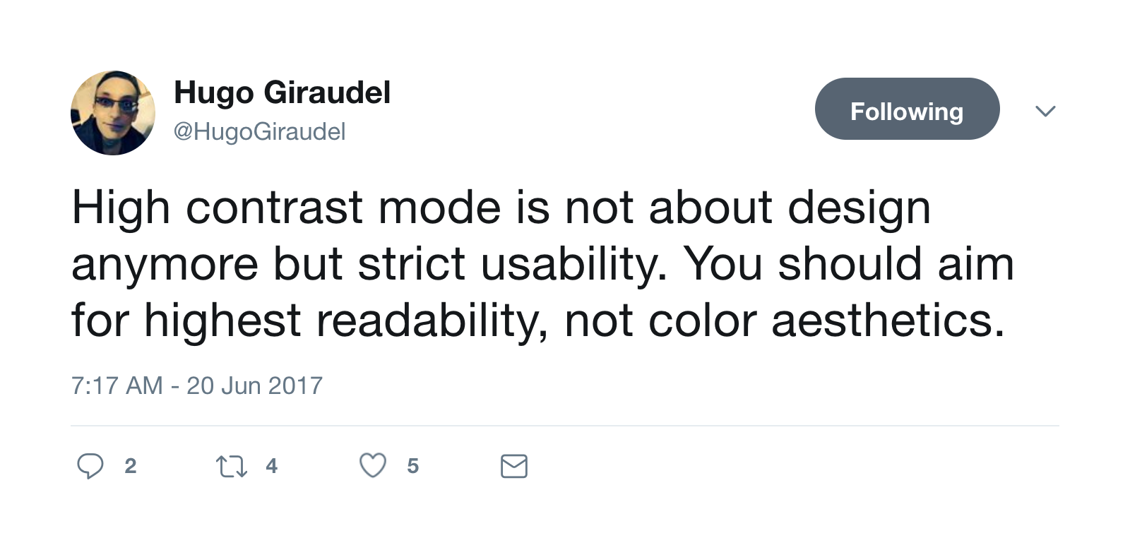 Tweet by Hugo Giraudel: High contrast mode is not about design anymore, but strict usability. You should aim for highest readability, not color aesthetics.